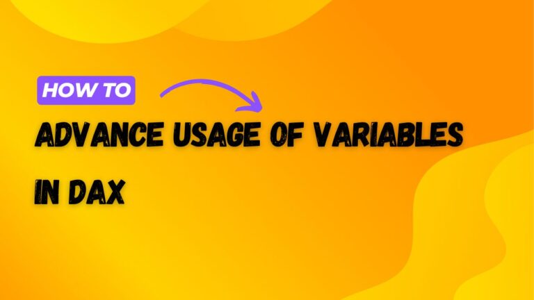 Advance usage of Variables in DAX