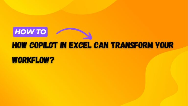 How Copilot in Excel Can Transform Your Workflow?